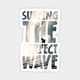 Surfing the perfect wave Magnet