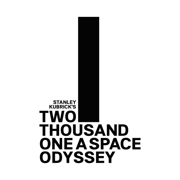 2001: A Space Odyssey (Black Text) by EvenStrangerShirts