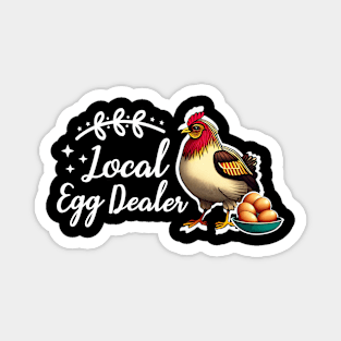 Local Egg Dealer Funny Chicken Lover Bleached Farm Farmer Magnet