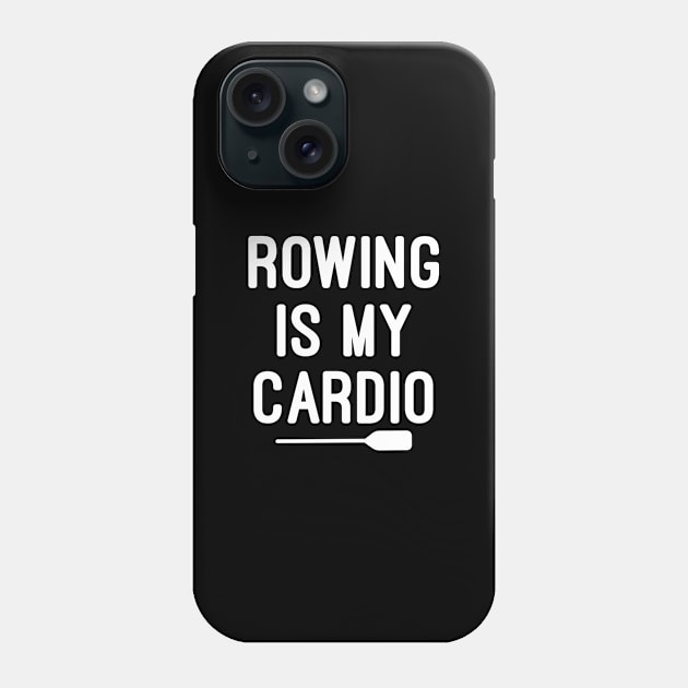 Rowing is My Cardio : Rowing / Rowing Crew / Row Boat / Rowing Crew / Crew / Worlds Okayest College Rowing gift for him / gift for her , funny Rowing Phone Case by First look