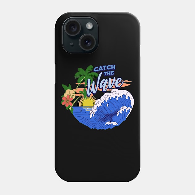 Catch the Wave Phone Case by shipwrecked2020