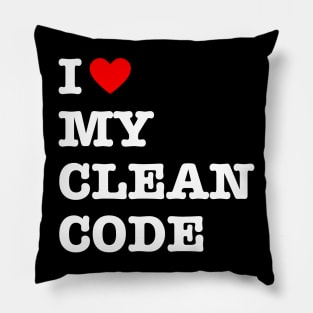 I Love My Clean Code - Funny Programer Meme Pillow