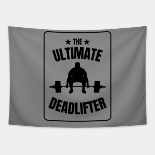 Cool The Ultimate Deadlifter T-shirt for Bodybuilders Tapestry