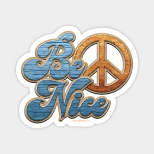 Be Nice (Peace and Kindness) Magnet