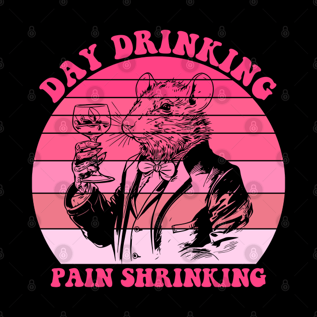 Day Drinking Pain Shrinking Quote by Stadrialtzriea