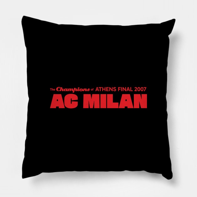 The Champions of Athens Final 2007; AC Milan Pillow by kindacoolbutnotreally
