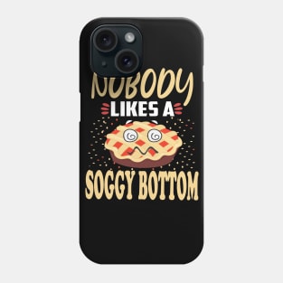 Nobody likes a soggy bottom . Phone Case