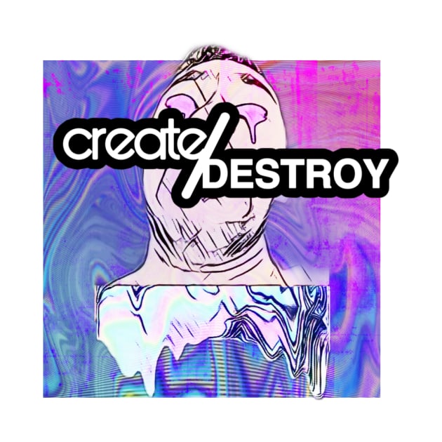 Create/Destroy April 2020 by yrxcllncy