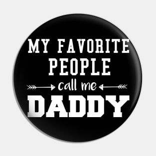 My Favorite People Call Me Daddy Fathers Day Pin