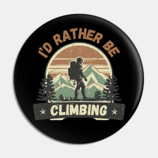 I'd Rather Be Climbing. Retro Climber Pin