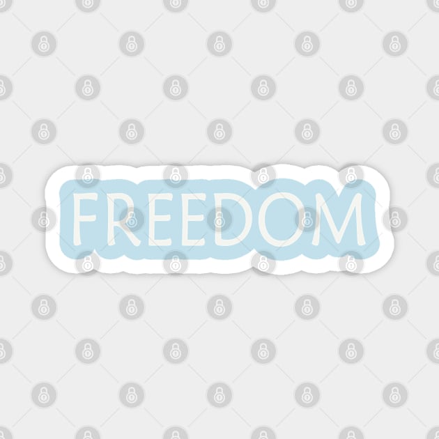 FREEDOM Magnet by JTEESinc