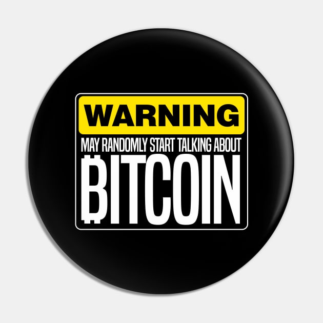 Warning may randomly start talking about Bitcoin! (BTC crypto currency mining hodl blockchain) Pin by KATTTYKATTT