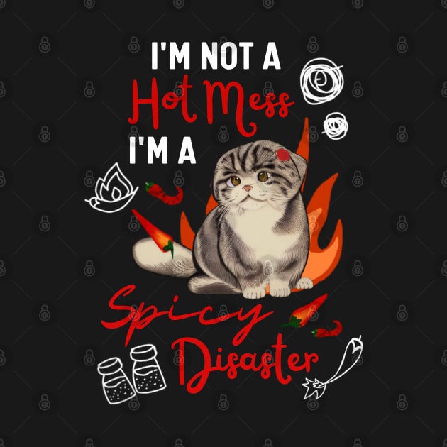 Cute Scottish Fold Cat Mom is A Hot Mess I Am A Spicy Disaster by Mochabonk