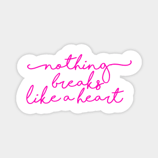 Copie de Nothing breaks like a heart Magnet