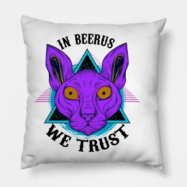 IN BEERUS WE TRUST Pillow by theanomalius_merch