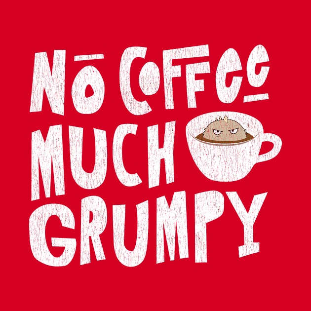 No Coffee, Much Grumpy Monster by propellerhead