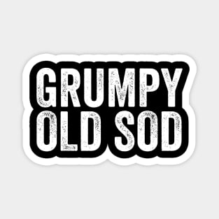 Grumpy Old Sod - Funny Old Man Magnet