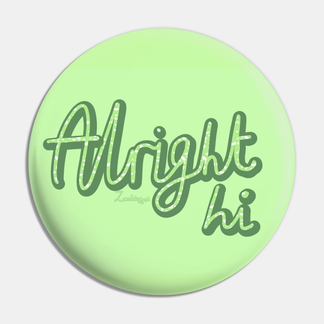 Green Irish slang "Alright hi" Pin by Zombiefyed