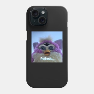 Pathetic, Furby Phone Case