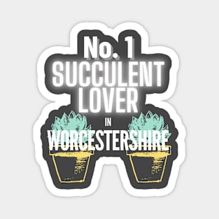 The No.1 Succulent Lover In Worcestershire Magnet