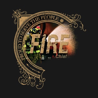 Firefighter Chief - Proud to Serve the People T-Shirt