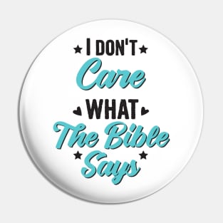 I don't care what the bible says, Protect Roe V. Wade , Pro Roe 1973 Pin