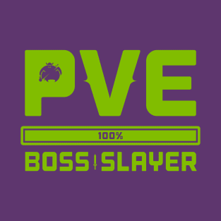 PVE Boss Slayer T-Shirt