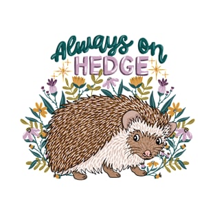 Always on Hedge T-Shirt