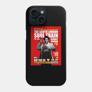 POSTER - THE SOUTH LONDON - SOUL TRAIN ROWDY CROWD LIVE Phone Case