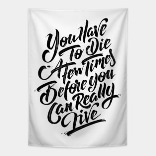 You have to die a few times before you can really live (black) Tapestry