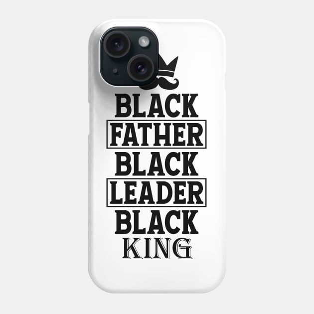 Black Father Black Leader Black King Phone Case by UrbanLifeApparel