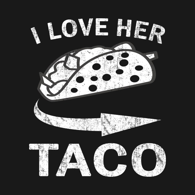 Mens Funny Matching Couple Cinco De Mayo I Love Her Taco Vintage by melmahameed