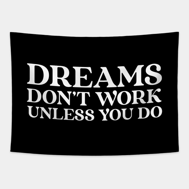 Dreams Don't Work Unless You Do - Motivational Words Tapestry by Textee Store
