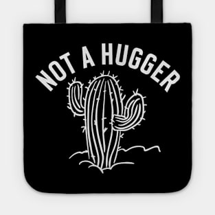 Not a Hugger Cactus Funny Sarcastic Tote