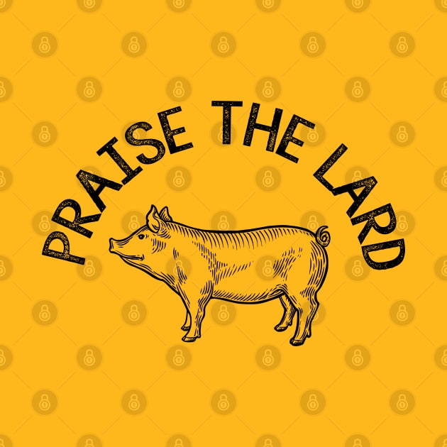 Praise The Lard - Keto Diet Humor by DankFutura