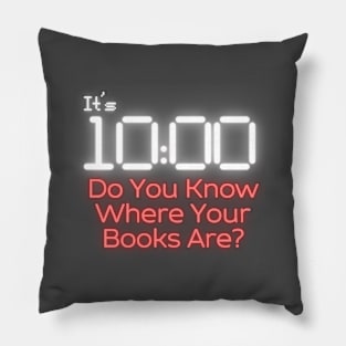 Do You Know Where Your Books Are Pillow