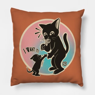 I want it Pillow