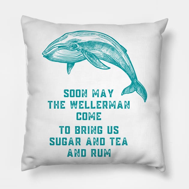 Soon May the Wellerman Come to Bring Us Sugar and Tea and Rum Pillow by nathalieaynie