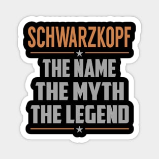 SCHWARZKOPF The Name The Myth The Legend Magnet