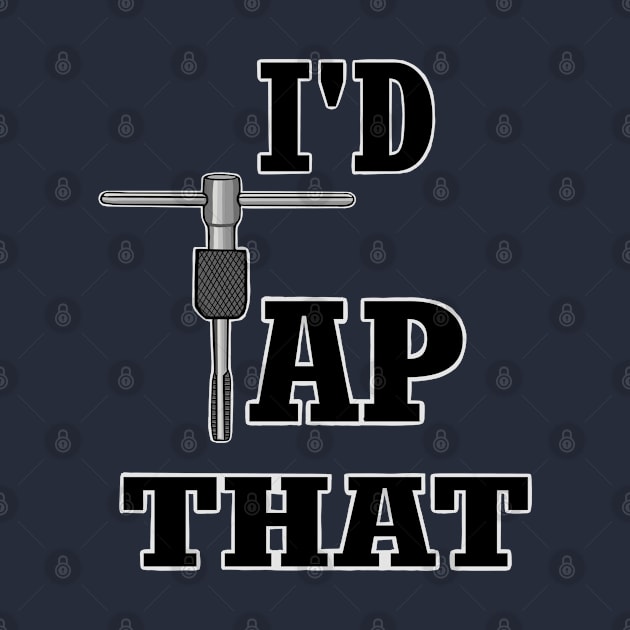 I'd tap that, thread tap by Ugga Dugga Designs