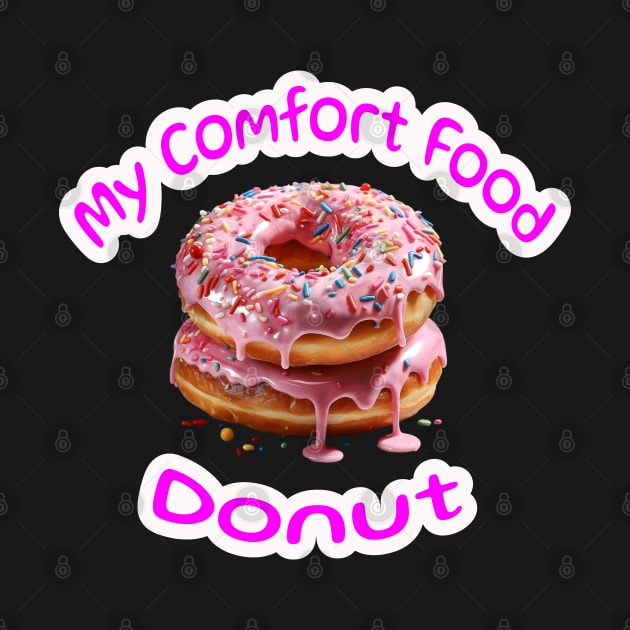 My Comfort Food Donut by Art Pal