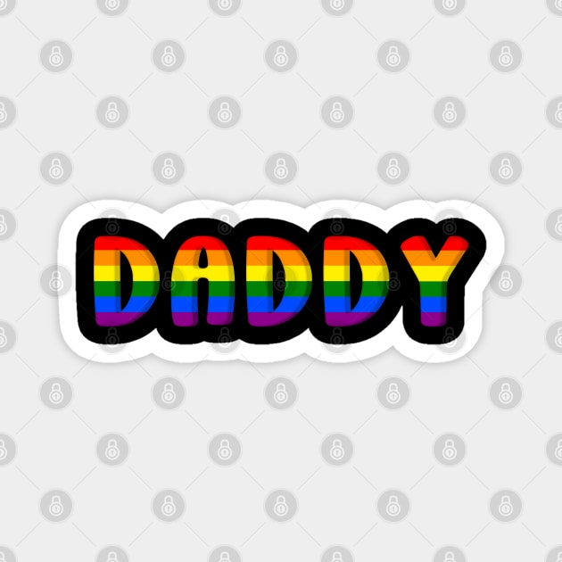 Daddy Gay Pride Month LGBTQ Father's Day Rainbow Flag Queer Magnet by Creatifly Graphic Tees