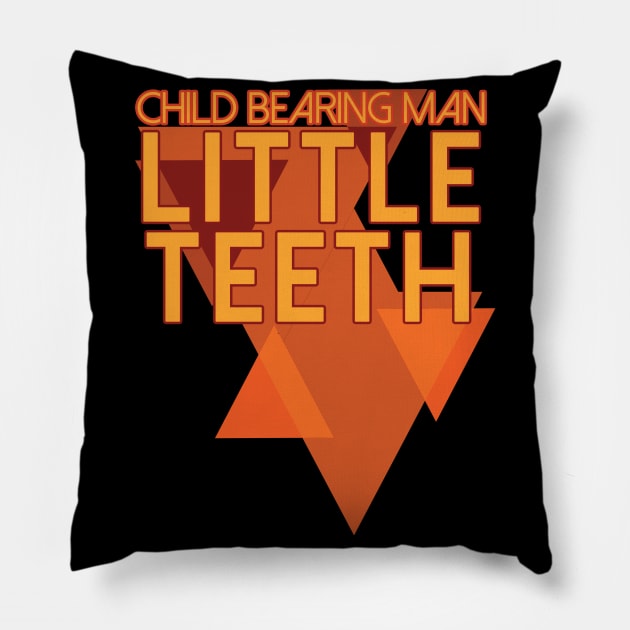 Little Teeth Child Bearing Man Pillow by lefteven