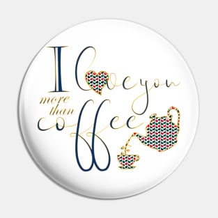 I love you more than coffee 2 Pin