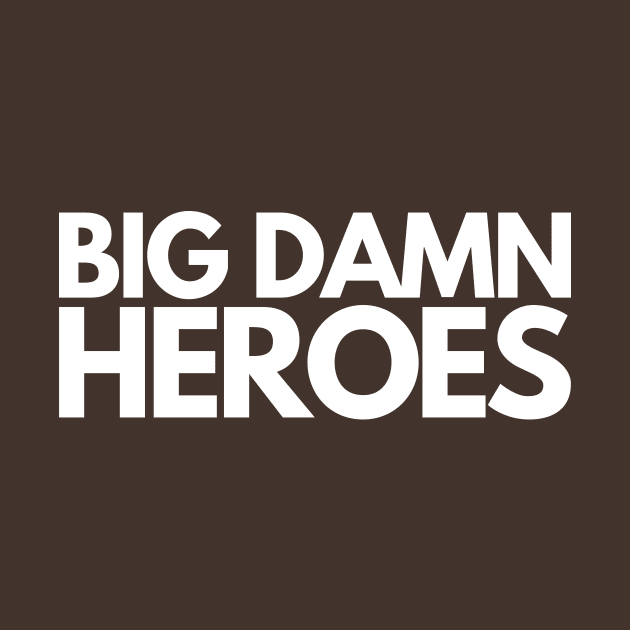 Big Damn Heroes by pinemach