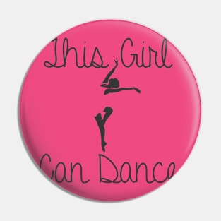 THIS GIRL CAN DANCE Pin