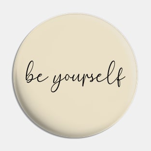 Be yourself typography Pin