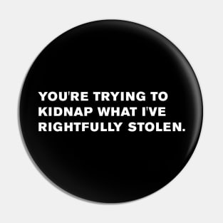 The Princess Bride Quote Pin