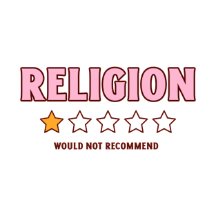 Religion: would not recommend T-Shirt