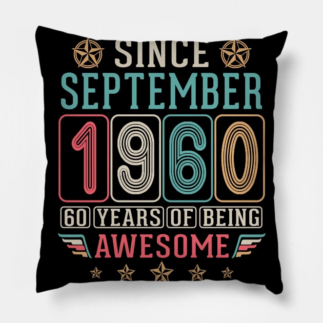 Since September 1960 Happy Birthday To Me You 60 Years Of Being Awesome Pillow by DainaMotteut